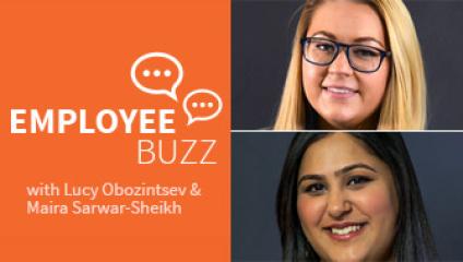 Lucy Obozintsev & Maira Sarwar-Sheikh, Employee Buzz Guests
